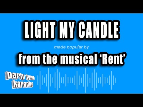Rent - Light My Candle