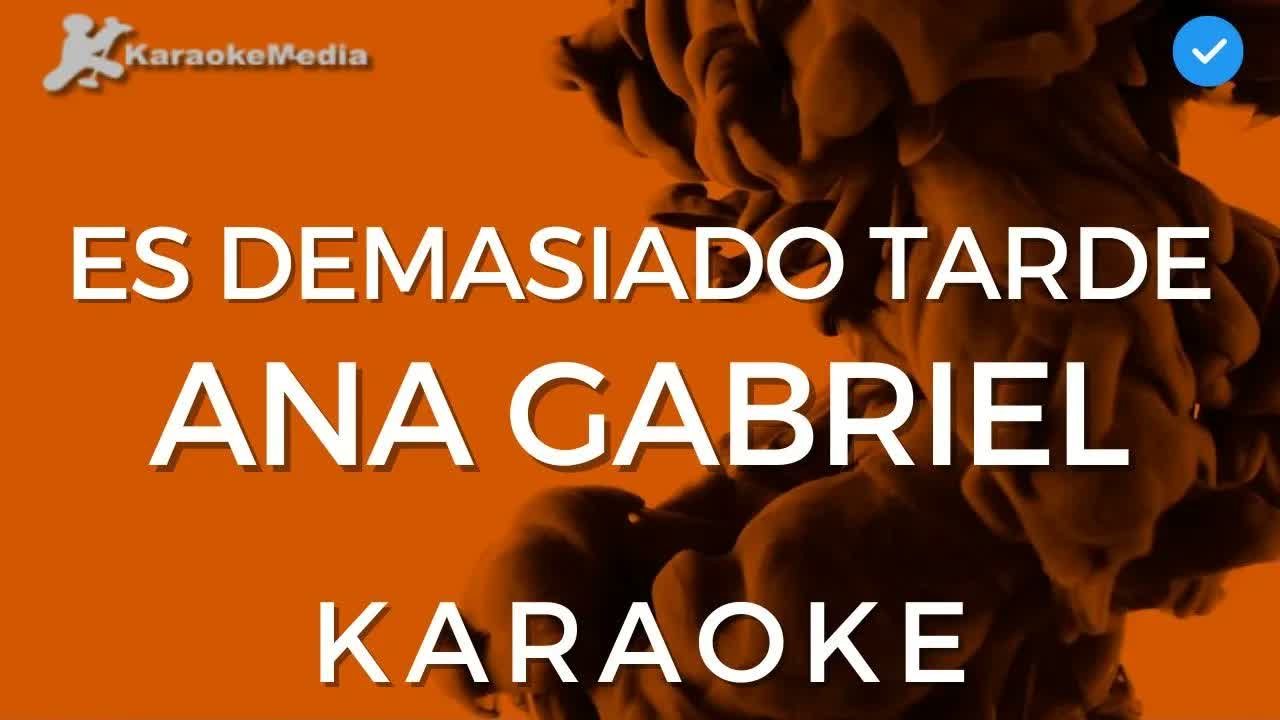 Ana Gabriel - Es demasiado tarde | Instrumental y letra