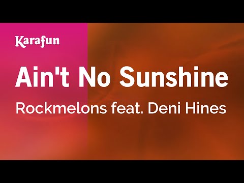 Rockmelons & Deni Hines - Ain't No Sunshine