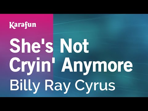 Billy Ray Cyrus - She's Not Cryin' Anymore
