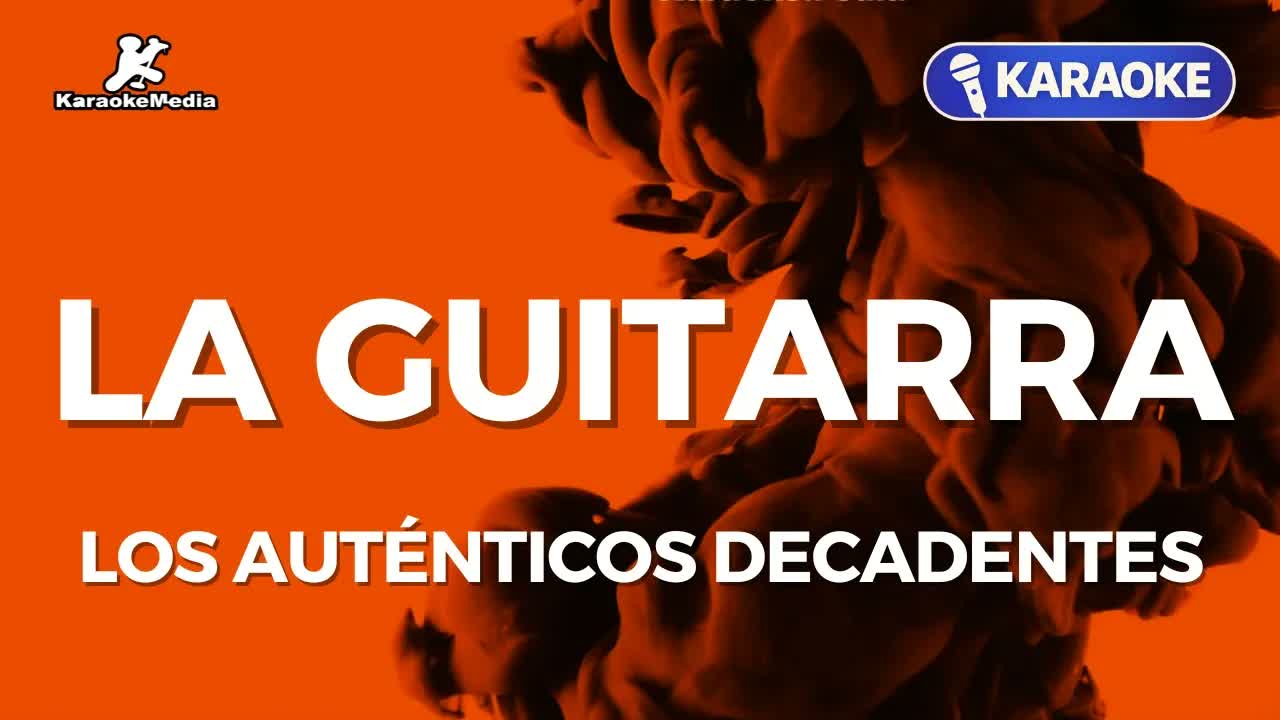 Los Auténticos Decadentes - La Guitarra