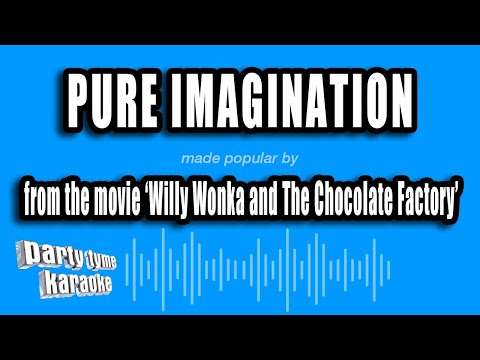 Willy Wonka and The Chocolate Factory - Pure Imagination