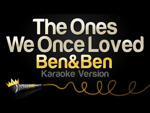 Ben&Ben - The Ones We Once Loved
