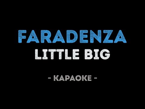 LITTLE BIG - FARADENZA