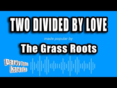 The Grass Roots - Two Divided By Love