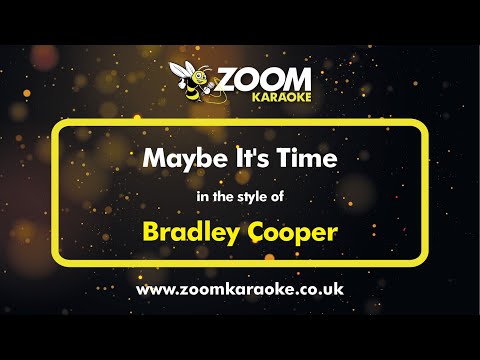 Bradley Cooper - Maybe It's Time