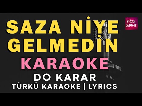 Saza Niye Gelmedin - Do