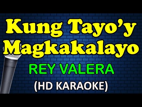 Rey Valera - KUNG TAYO'Y MAGKAKALAYO