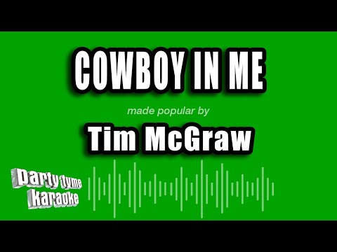 Tim McGraw - Cowboy In Me