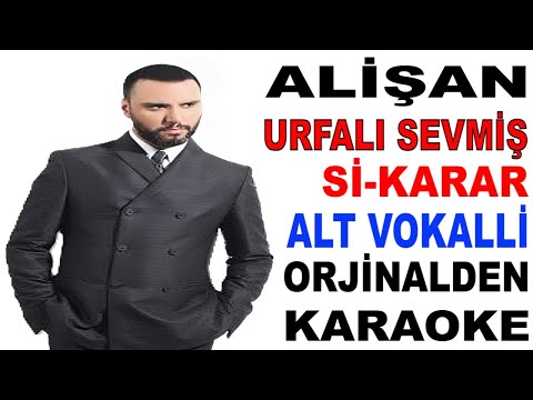 ALİŞAN URFALI SEVMİŞ Sİ-KARAR ALT VOKALLİ