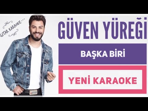 Güven Yüreyi - Başka Biri