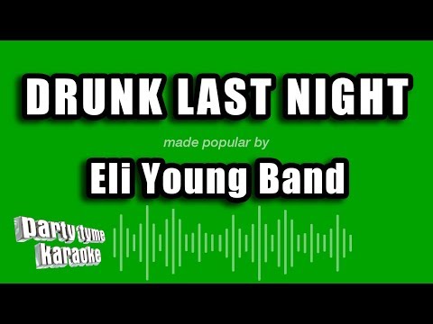Eli Young Band - Drunk Last Night