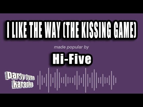 Hi-Five - I Like The Way (The Kissing Game)