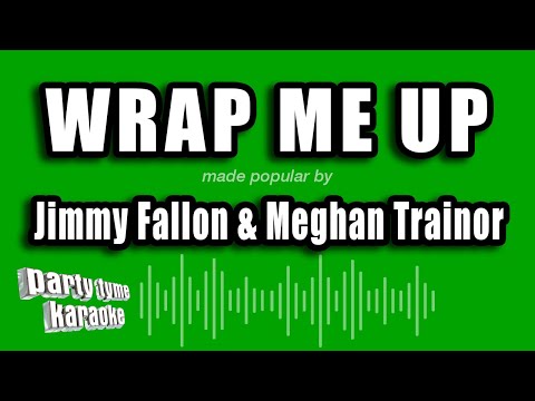 Jimmy Fallon & Meghan Trainor - Wrap Me Up