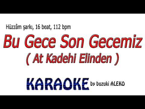 At Kadehi Elinden - Bu Gece Son Gecemiz
