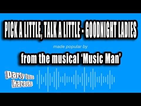 Music Man - Pick A Little, Talk A Little - Goodnight Ladies (Medley)