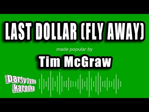 Tim McGraw - Last Dollar (Fly Away)