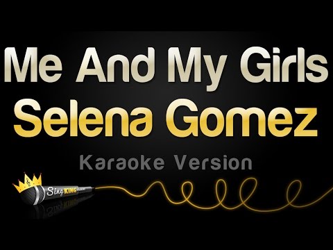 Selena Gomez - Me And My Girls