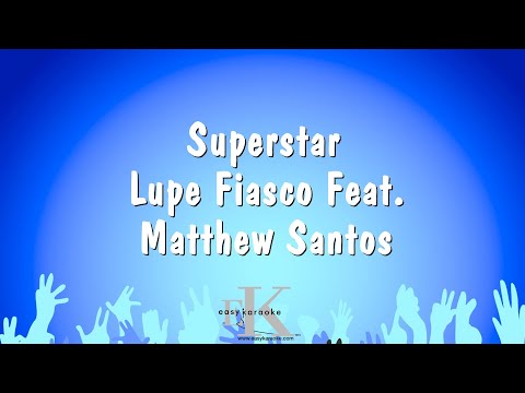 Lupe Fiasco Feat. Matthew Santos - Superstar