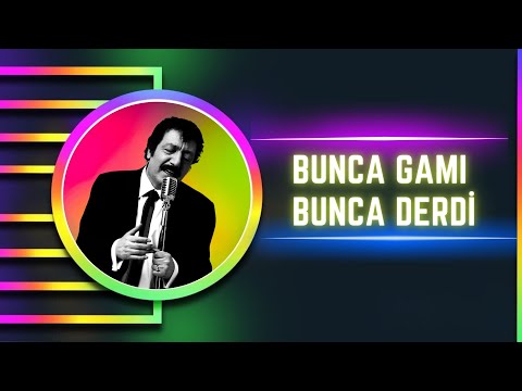 Müslüm Gürses - Bunca Gamı Bunca Derdi