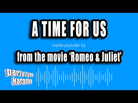 Romeo & Juliet - A Time For Us