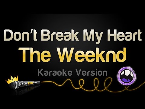 The Weeknd - Don’t Break My Heart