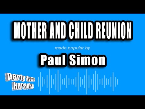 Paul Simon - Mother and Child Reunion