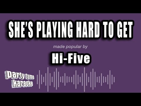 Hi-Five - She's Playing Hard To Get