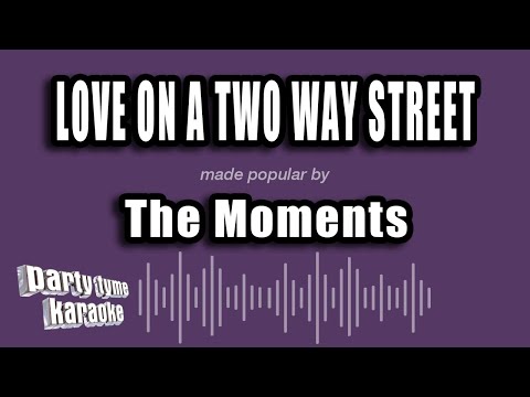 The Moments - Love on a Two Way Street