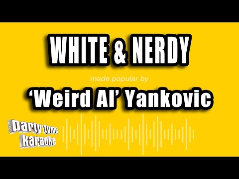 Weird Al Yankovic - White & Nerdy