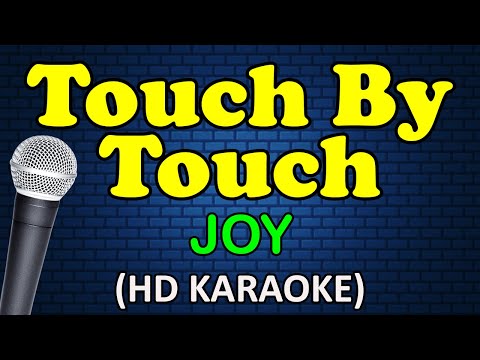 Joy - TOUCH BY TOUCH