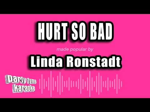 Linda Ronstadt - Hurt So Bad