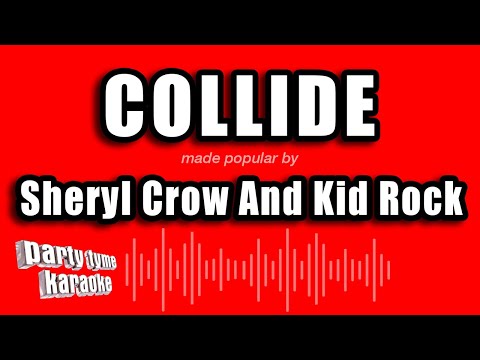 Sheryl Crow And Kid Rock - Collide