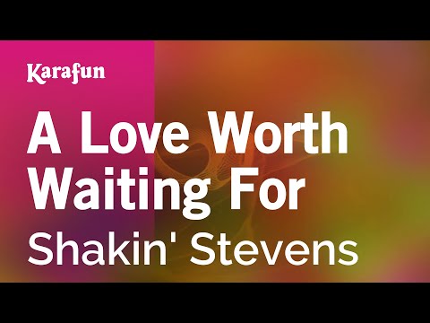Shakin' Stevens - A Love Worth Waiting for