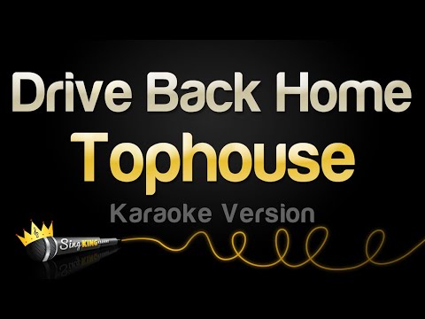 Tophouse - Drive Back Home