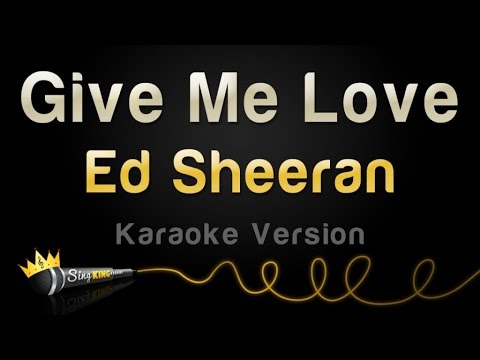 Ed Sheeran - Give Me Love