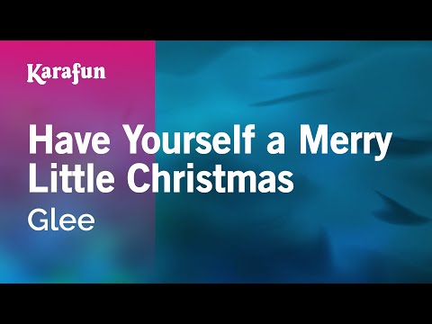 Glee - Have Yourself a Merry Little Christmas
