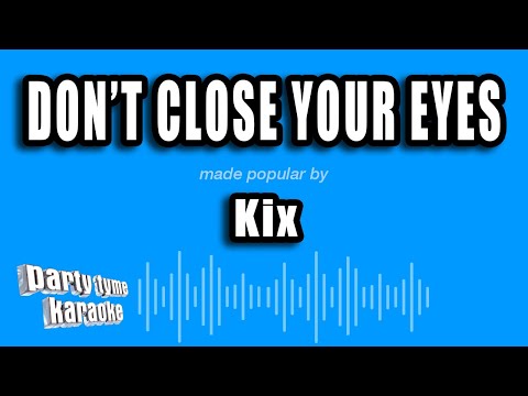 Kix - Don't Close Your Eyes