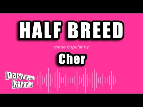 Cher - Half Breed