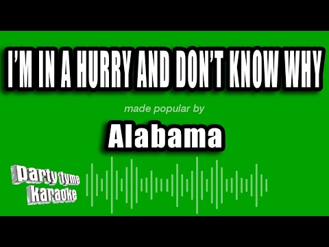 Alabama - I'm In A Hurry And Don't Know Why