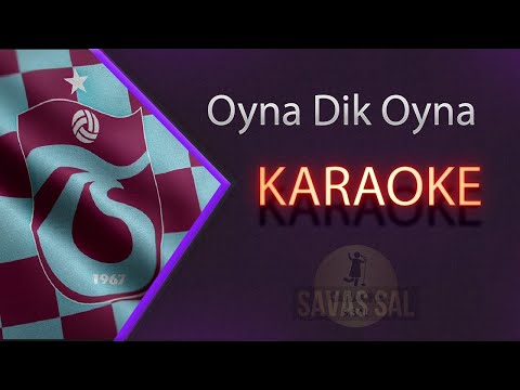 Oyna Dik Oyna Karaoke Horon