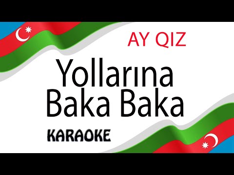 Ay Qız Yollarına Baka Baka
