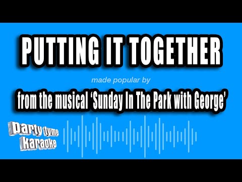 Sunday In The Park with George - Putting It Together