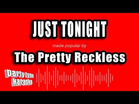 The Pretty Reckless - Just Tonight