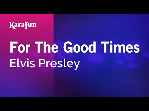Elvis Presley - For the Good Times