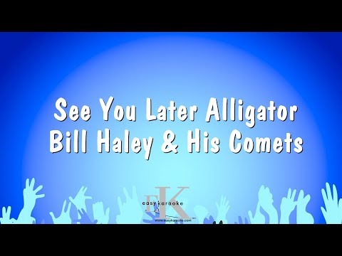 Bill Haley & His Comets - See You Later Alligator
