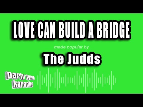 The Judds - Love Can Build A Bridge