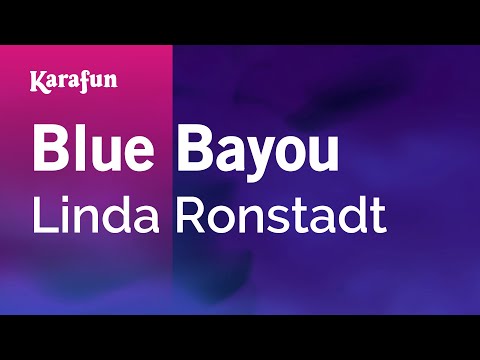 Linda Ronstadt - Blue Bayou