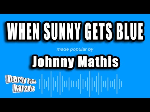 Johnny Mathis - When Sunny Gets Blue