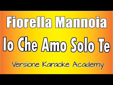 Fiorella Mannoia - Io Che Amo Solo Te